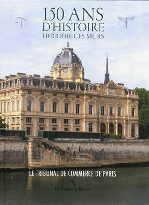 150 ans d'histoire derrière ces murs, Le Tribunal de Commerce de Paris